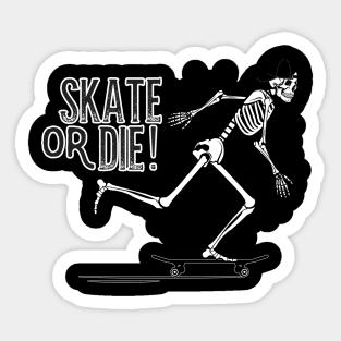 Skate Or Die - Skateboard Sticker
